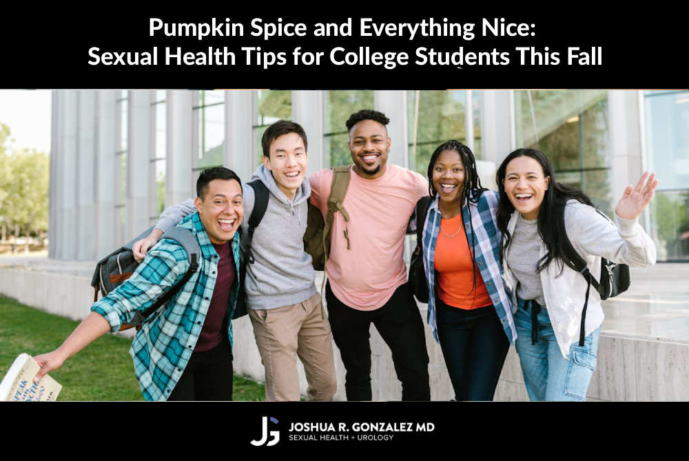 Pumpkin Spice and Everything Nice: Sexual Health Tips for College Students This Fall